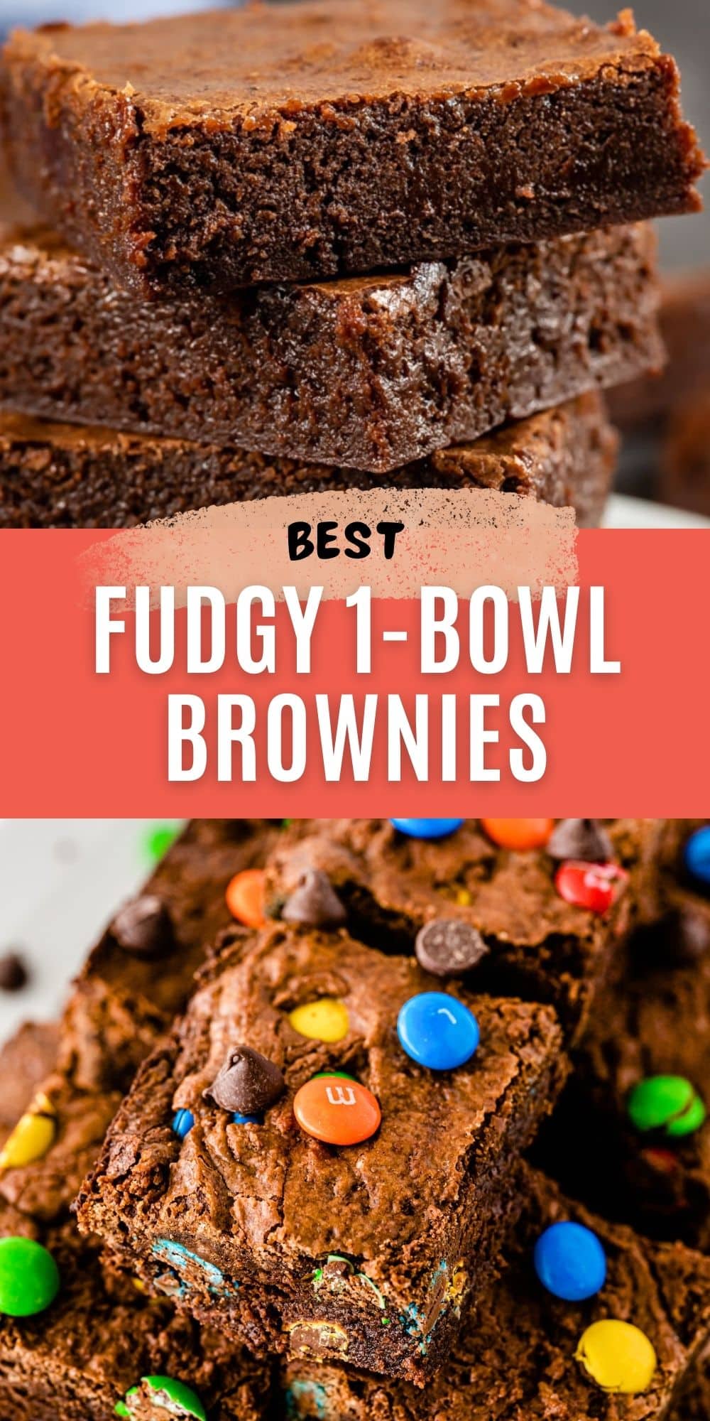 A stack of fudgy brownies is shown above the text Best Fudgy 1-Bowl Brownies. Below, these luscious brownies are adorned with colorful candies and chocolate chips, promising a delightful treat for brownie enthusiasts.