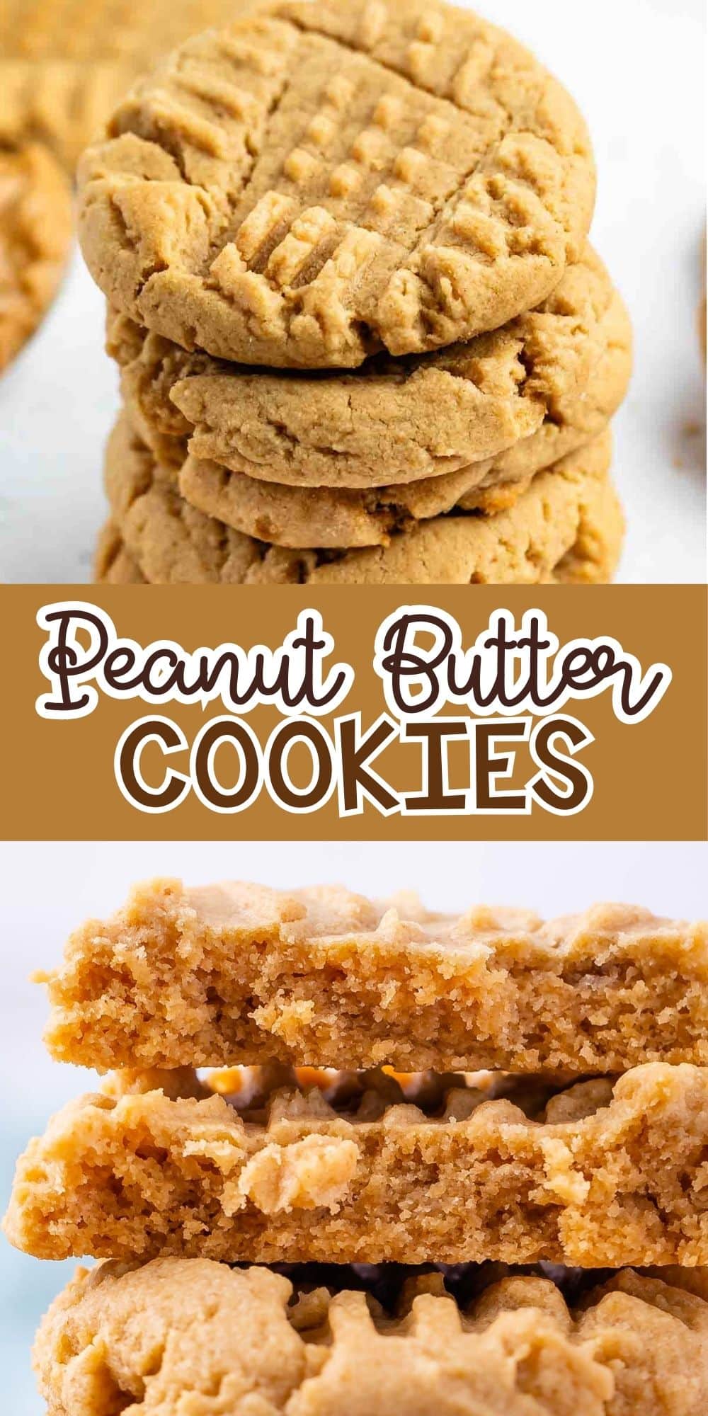 Stack of peanut butter cookies with a crisscross pattern on top, shown whole in the top half and broken open to reveal a soft, crumbly texture in the bottom half. Text reads Peanut Butter Cookies.