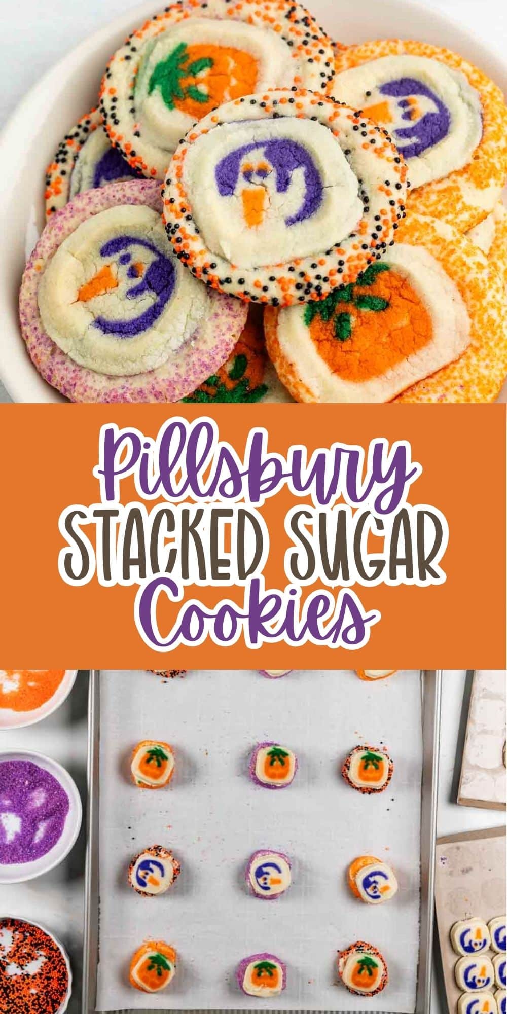 A bowl and a baking sheet display colorful, Halloween-themed Pillsbury stacked sugar cookies decorated with pumpkins and ghosts, surrounded by festive sprinkles. The text reads: Pillsbury Stacked Sugar Cookies.
