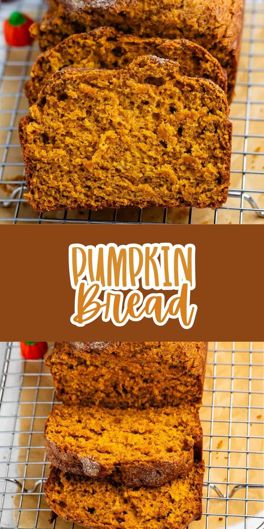 Sliced pumpkin bread on a cooling rack with a close-up of the moist, orange-gold interior. In the center, text reads “Pumpkin Bread” in bold white letters on a brown background.
