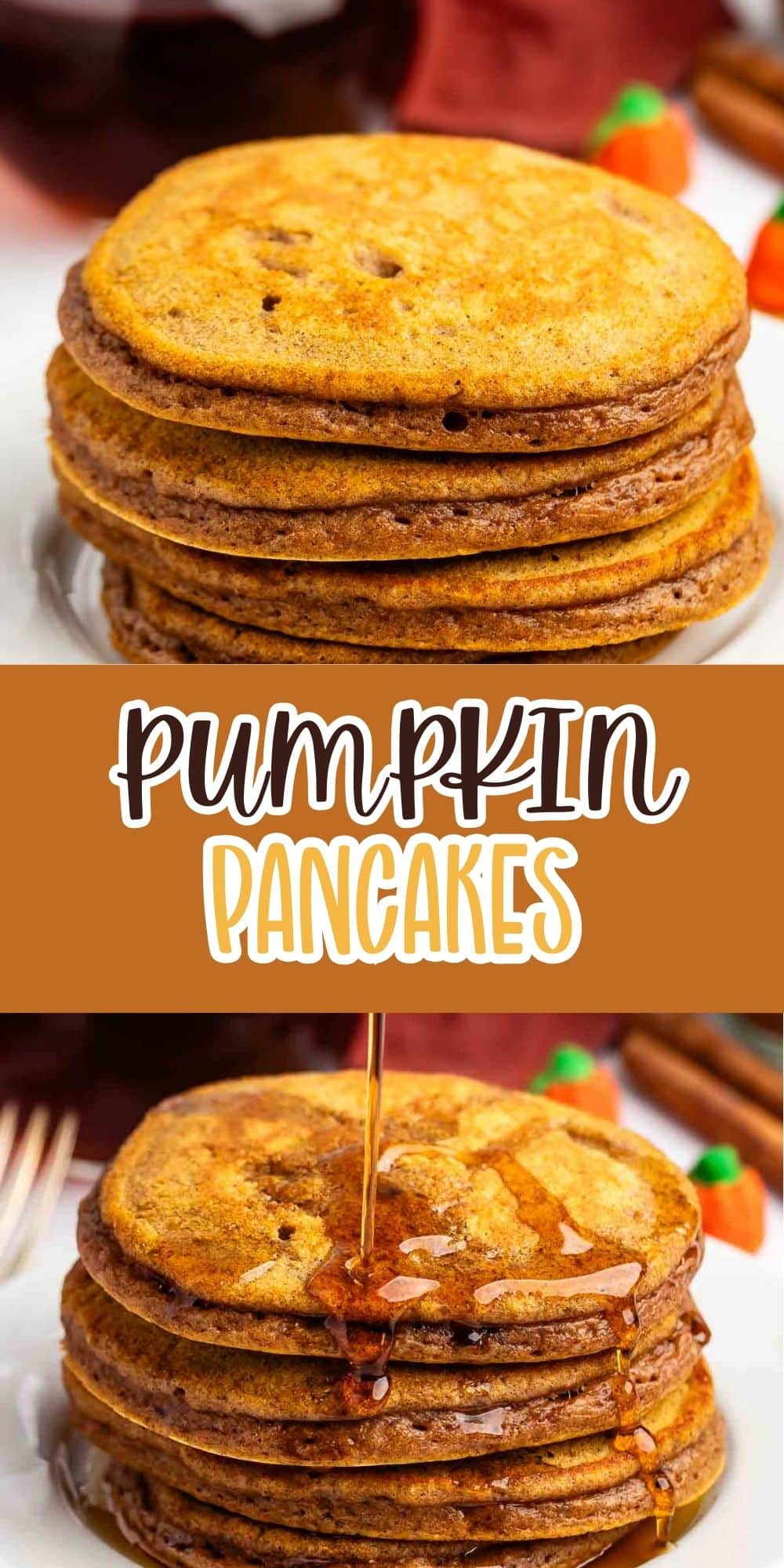 A stack of golden-brown pumpkin pancakes is shown on a white plate. In the bottom image, syrup is being poured over the pancakes. Decorative mini pumpkins and cinnamon sticks are in the background.