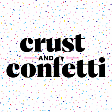 Black text reading crust AND confetti on a white background with colorful confetti scattered all over.