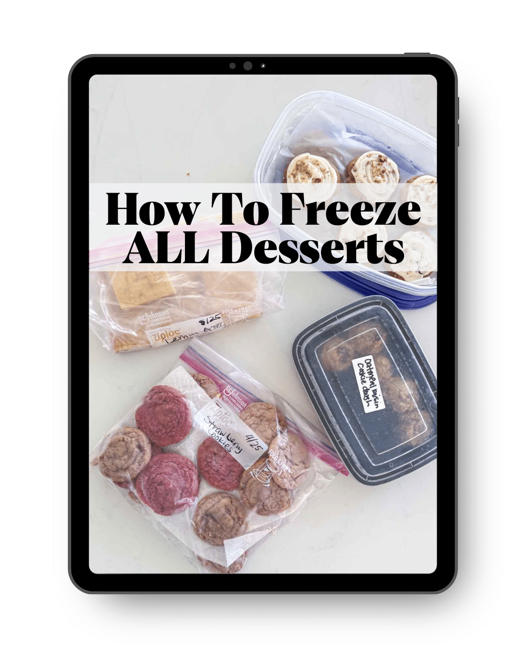 A tablet screen displays an image of assorted desserts in labeled freezer bags and containers with the text “How To Freeze ALL Desserts” overlaid in large, bold letters—a perfect guide for anyone who’s crazy for crust and sweet treats.